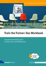 Cover: Train the Trainer: Das Workbook - managerSeminare Verlags GmbH