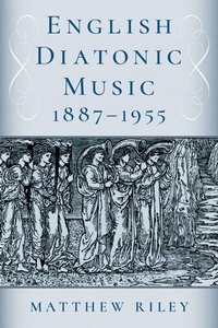 Abbildung von: English Diatonic Music 1887-1955 - OUP eBook