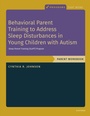 Cover: Behavioral Parent Training to Address Sleep Disturbances in Young Children with ASD - OUP eBook