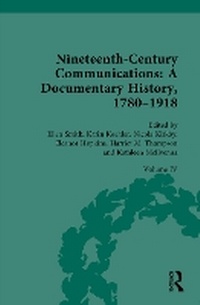 Abbildung von: Nineteenth-Century Communications: A Documentary History, 1780-1918 - Routledge