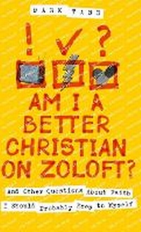 Enlarge image Cover: Am I a Better Christian on Zoloft? - Baker Publishing Group