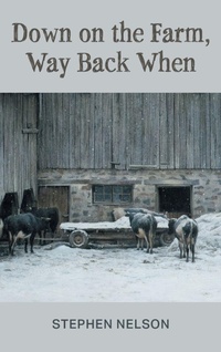 Enlarge image Cover: Down on the Farm, Way Back When - FriesenPress