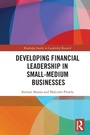 Cover: Developing Financial Leadership in Small-Medium Businesses - Routledge