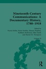 Cover: Nineteenth-Century Communications: A Documentary History, 1780-1918 - Routledge
