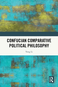 Abbildung von: Confucian Comparative Political Philosophy - Routledge