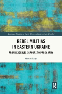 Bild vergrößern Bild: Rebel Militias in Eastern Ukraine - Routledge