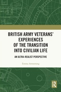 Cover: British Army Veterans' Experiences of the Transition into Civilian Life - Routledge