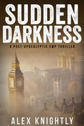 Cover: Sudden Darkness (Fighting to Survive, #1) - Alex Knightly Books