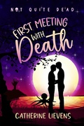 Cover: First Meeting With Death (Not Quite Dead, #1) - eXtasy Books Inc