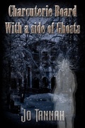 Cover: Charcuterie Board With a Side of Ghosts - eXtasy Books Inc