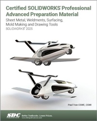 Abbildung von: Certified SOLIDWORKS Professional Advanced Preparation Material (SOLIDWORKS 2025) - SDC Publications