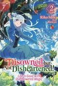 Cover: Disowned but Not Disheartened! Life Is Good with Overpowered Magic: Volume 2 - J-Novel Club