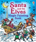 Cover: Santa and the Elves Magic Painting Book - Usborne Publishing Ltd