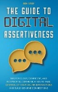 Abbildung von: The Guide to Digital Assertiveness - Eclectic Editions Limited