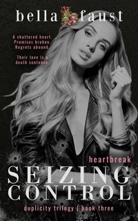 Enlarge image Cover: Seizing Control: Heartbreak (Duplicity Trilogy, #3) - Dymi Ink