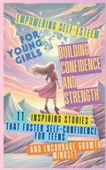 Cover: Empowering Self-Esteem for Young Girls Building Confidence and Strength - Aria Capri International Inc.