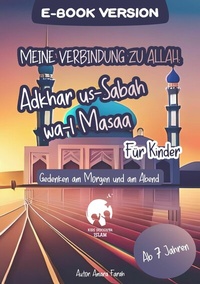 Abbildung von: Meine Verbindung zu Allah: Adhkar us-Sabah wa l-Masaa für Kinder | Islamisches Heft für Bittgebete, Schutz, Segen, Frieden, Geschenkidee, Islamische Kinderbücher - Tredition Gmbh