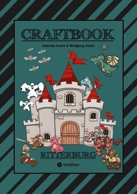 Abbildung von: CRAFTBOOK - 100 SEITEN RITTER MALMOTIVE - BURG BASTELANLEITUNG - RÄTSEL - WAPPEN - KÖNIGE - SCHILDER - PINZESSINNEN - Tredition Gmbh