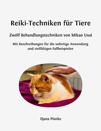 Abbildung von: Reiki-Techniken für Tiere - Zwölf Behandlungstechniken von Mikao Usui - BoD - Books on Demand