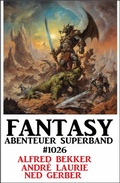 Cover: Fantasy Abenteuer Superband 1026 - Uksak E-Books