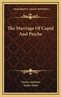 Bild: The Marriage Of Cupid And Psyche - Kessinger Publishing