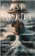 Cover: Cast Adrift: The Channel Riders Book Eight - Valerie Gaumont