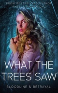 Cover: What The Trees Saw - Angela Nicole Chu