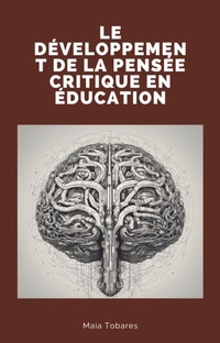 Abbildung von: Le Développement De La Pensée Critique En Éducation - Maia Tobares