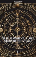 Cover: Star Alignment: A Love Story of the Zodiac 1 - Lu Peng