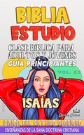 Abbildung von: Clase Bíblica para Adultos y Jóvenes: Guía Principiantes: Isaías (Clase Bíblica Dominical Para Jóvenes y Adultos, #23) - Guillermo Doris McBride