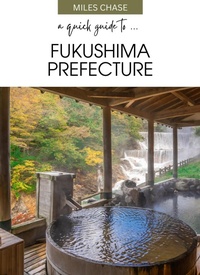 Enlarge image Cover: A Quick Guide To ... Fukushima Prefecture - A Quick Guide To