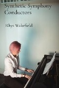 Cover: Synthetic Symphony Conductors - Rhys Wakefield