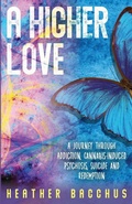 Cover: A Higher Love - Be Extraordinary, Be You Publishing