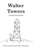 Cover: Walter Towers and His Little Friend - Romar Press
