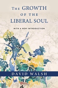 Abbildung von: The Growth of the Liberal Soul - University of Notre Dame Press