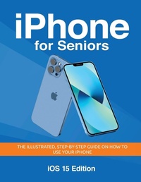 Abbildung von: iPhone for Seniors - iOS 15 Edition - Elluminet Press