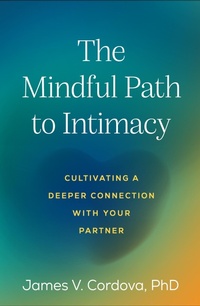 Abbildung von: The Mindful Path to Intimacy - The Guilford Press
