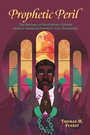 Cover: Prophetic Peril - Princeton University Press