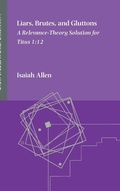 Cover: Liars, Brutes, and Gluttons - Society of Biblical Literature