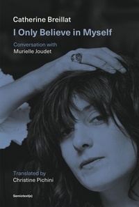 Abbildung von: I Only Believe in Myself - Semiotext (E)