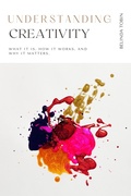 Cover: Understanding Creativity (The Understanding Series) - Understanding Press