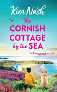 Abbildung von: The Cornish Cottage by the Sea - Boldwood Books Ltd