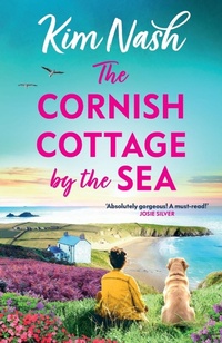 Abbildung von: The Cornish Cottage by the Sea - Boldwood Books Ltd