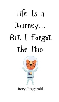 Enlarge image Cover: Life Is a Journey... But I Forgot the Map - Creative Arts Management Publishing