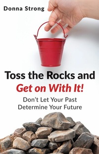 Abbildung von: Toss the Rocks and Get on With It! - Publishdrive
