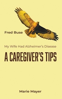 Enlarge image Cover: A Caregiver's Tips - Authors' Tranquility Press