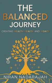 Abbildung von: The Balanced Journey Creating Wealth, Health and Legacy - KDP Agency