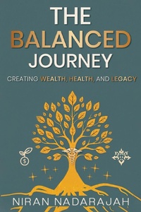 Abbildung von: The Balanced Journey Creating Wealth, Health and Legacy - KDP Agency