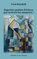 Cover: Superbes parties d'&eacute;checs qui raviront les amateurs ! - BoD - Books on Demand