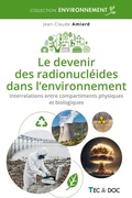 Cover: Le devenir des radionucl&eacute;ides dans l'environnement - Tec & doc